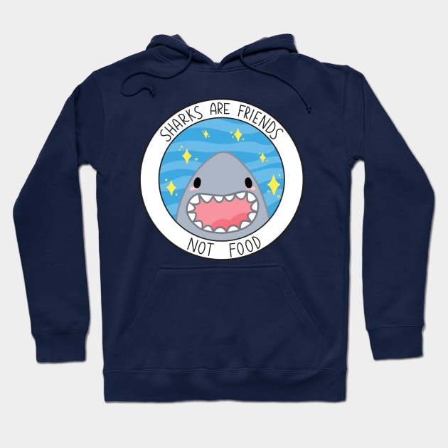 Sharks Are Friends Not Food Hoodie by Sofia Sava